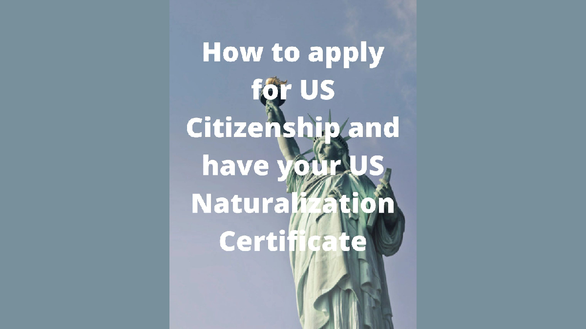 How to Apply for US Citizenship and Have Your US Naturalization